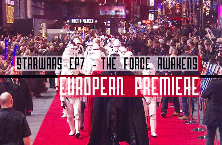 STAR WARS – THE FORCE AWAKENS – EUROPEAN PREMIERE